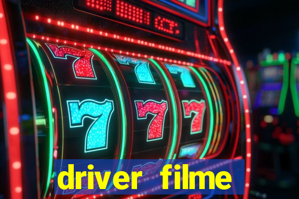 driver filme completo dublado